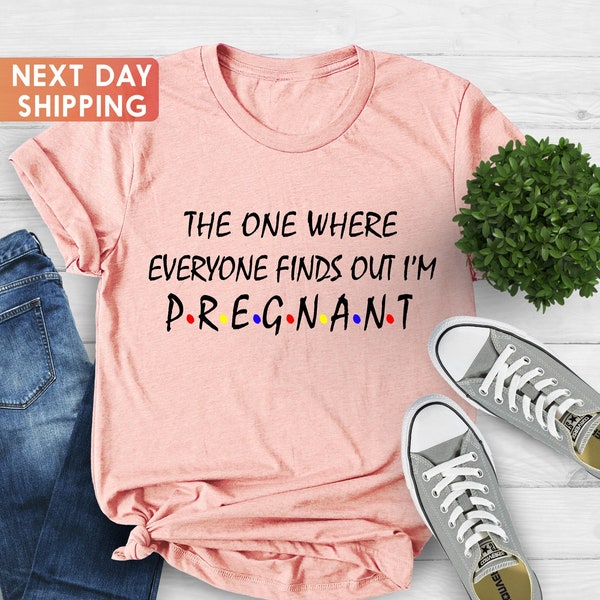 The One Where Everyone Finds Out I'm Pregnant,Pregnancy Reveal Shirt,Baby Reveal To Family Shirt,Gift For Mom, Mother's Day Shirt, Mom To Be