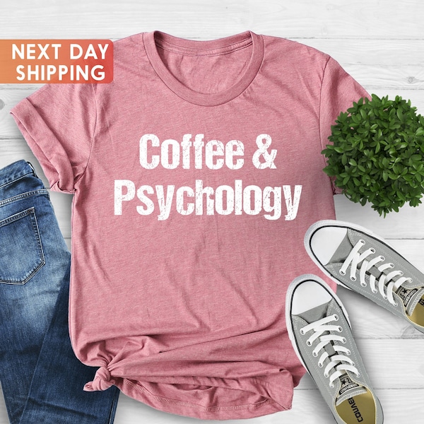 Coffee and Psychology Shirt, Coffee Lover Shirt, Psychologist Gift Shirt, Psychology Student Gift Shirt, Coffee Shirt,Psych Grad Gifts Shirt