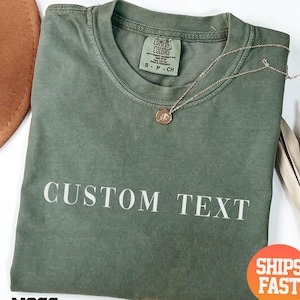 Comfort Colors® Custom Text Shirt, Personalized Custom Shirt, Custom Made Shirt, Your Photo Shirt, Matching Custom Shirt,Business Logo Shirt