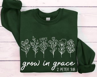 Grow In Grace Sweatshirt, Faith Sweatshirt, Christian Sweatshirt, Religious Shirt, Jesus Shirt, Bible Verse, Faith Shirt, Christian Gift