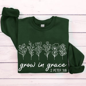 Grow In Grace Sweatshirt, Faith Sweatshirt, Christian Sweatshirt, Religious Shirt, Jesus Shirt, Bible Verse, Faith Shirt, Christian Gift