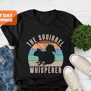 The Squirrel Whisperer, Squirrel Shirt, Squirrel Tshirt, Gift for Squirrel Lover, Cute Squirrel Tee, Retro Vintage Animal, Nature Shirt