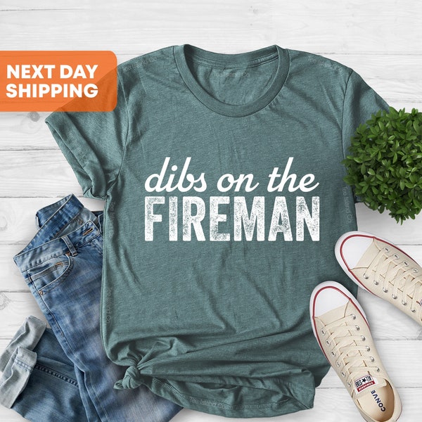 Dibs On The Fireman - Wife Shirt, Firefighter Wife Gift, Firefighter Girlfriend, Firefighter Gift, Firefighter GF Shirt, Fireman T-shirt