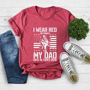 Custom Army Mom Shirt, Army Family Flag Shirt, Army Mom Gift Shirt, I Wear Red On Friday For My Dad Shirt, Remember Everyone Deployed Shirt