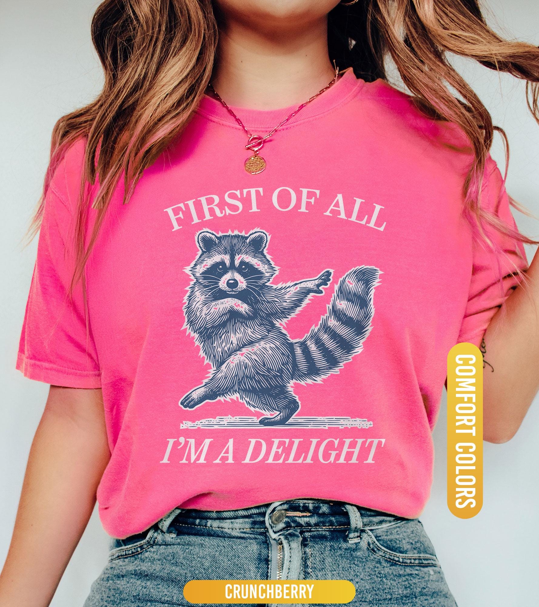 First of All, I'm a Delight Shirt, Funny Raccoon Tshirt, Funny Animal Raccoon Tee, Sarcastic Quote Shirt, Sarcasm Shirt  Humor Graphic Shirt