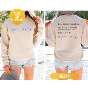 Dear Person Behind Me Sweatshirt, You Are Enough Sweatshirt, You Matter Sweatshirt, Kindness Sweatshirts, Mental Health Sweatshirt image 9
