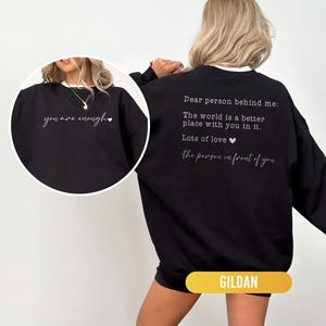 Dear Person Behind Me Sweatshirt, You Are Enough Sweatshirt, You Matter Sweatshirt, Kindness Sweatshirts, Mental Health Sweatshirt image 4