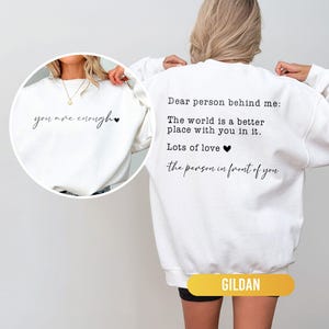 Dear Person Behind Me Sweatshirt, You Are Enough Sweatshirt, You Matter Sweatshirt, Kindness Sweatshirts, Mental Health Sweatshirt image 8
