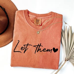 Let Them Comfort Colors® Shirt, Mental Health Shirt, Inspirational Shirt, Positive Saying Shirt, Inspirational Quotes Shirt, Self Love Gift
