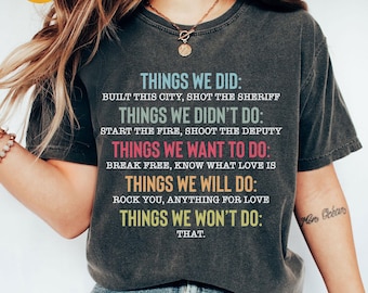 Things We Did Didn't Want Will Won't Do Tee, Things We Did Tee, Sarcastic Saying Tee, Funny Gift Tee, Unhinged Shirts, Retro Vintage T-Shirt