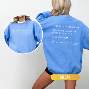 Dear Person Behind Me Sweatshirt, You Are Enough Sweatshirt, You Matter Sweatshirt, Kindness Sweatshirts, Mental Health Sweatshirt image 6