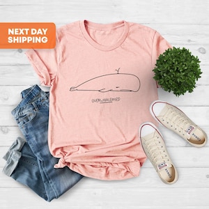 Overwhalemed T-Shirt, Overwhalemed T-Shirt, lustiges Shirt, Wal T-Shirt, lustiges Wal-Shirt, Tierliebhaber T-Shirt, Wal-Liebhaber-Shirt, sarkastisches T-Shirt