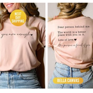 Dear Person Behind Me Shirt, You Are Enough Shirt, Shirt for Women, You Matter Shirt, Kindness Sweatshirt, Mental Health Shirt, Xmas Mom Tee image 4