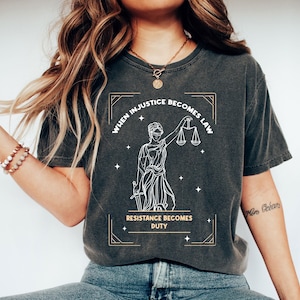 Wenn Ungerechtigkeit zum Gesetz wird, wird Widerstand zur Pflicht Shirt, feministisches Widerstand Shirt, feministisches Geschenk, feministisches Shirt, soziale Gerechtigkeit T-Shirt