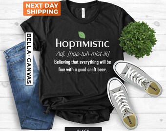 Hoptimistic Shirt, Beer Lover Shirt, Beer Drinker Shirt, Beer Definition Shirt, Wine Shirt, Drinking Shirt,Alcoholic Bestie Shirt,Beer Shirt