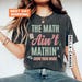 Funny Math Teacher Shirt, the Math Ain't Mathin Meme Shirt, Show Your ...