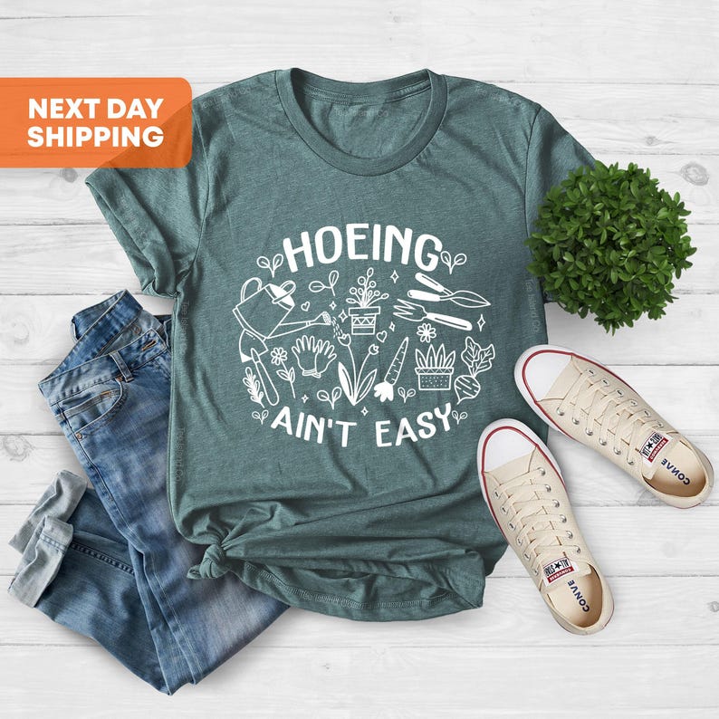 Gardener Shirt, Plant Lover Shirt, Hoeing Ain't Easy Shirt, Gift For Gardener, Gift For Mother,Farmer Shirt, Botanical Shirt,Gardening Shirt image 1