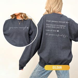 Dear Person Behind Me Sweatshirt, You Are Enough Sweatshirt, You Matter Sweatshirt, Kindness Sweatshirts, Mental Health Sweatshirt image 3