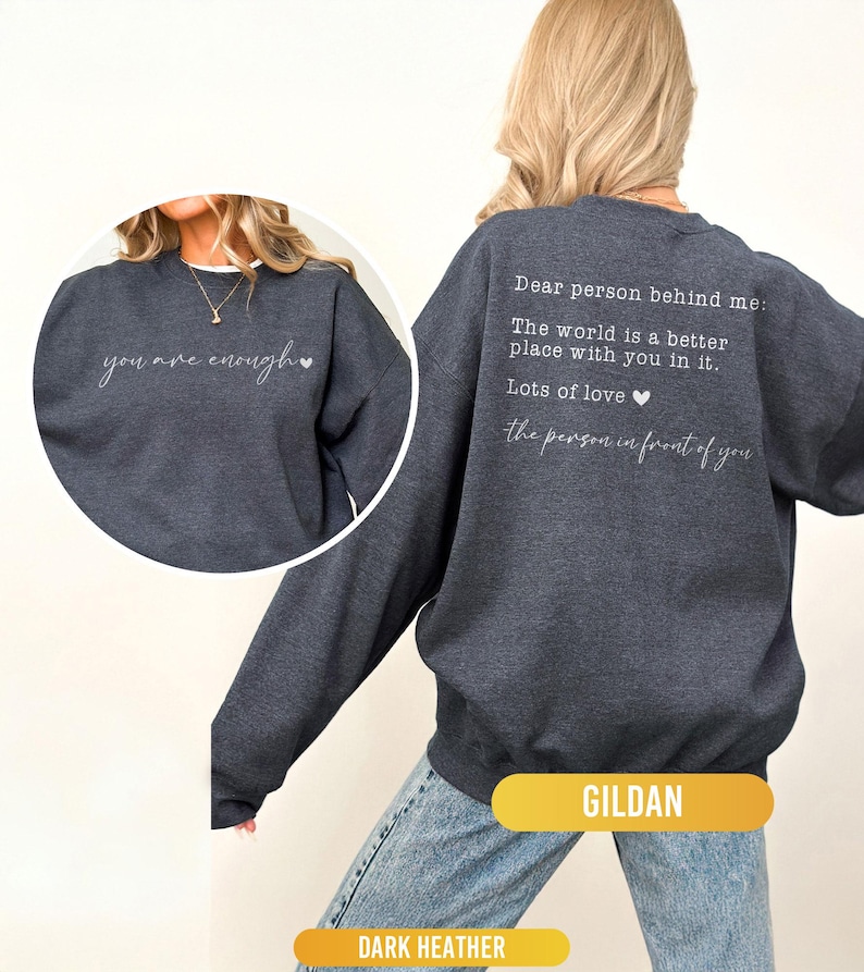 Dear Person Behind Me Sweatshirt, You Are Enough Sweatshirt, You Matter Sweatshirt, Kindness Sweatshirts, Mental Health Sweatshirt image 3