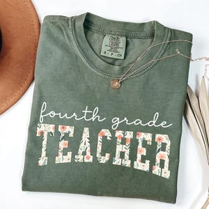 Comfort Colors® Fourth Grade Teacher Shirt, Floral Fourth Grade TShirt, 4th Grade T-Shirt, 4th Grade Teacher Shirt, Elementary School Shirt