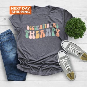 Occupational Therapy Shirt, Therapy Tshirt, OT Gift, OT Assistant Shirt, Occupational Therapist Shirt, OT Shirt, Therapist Gift