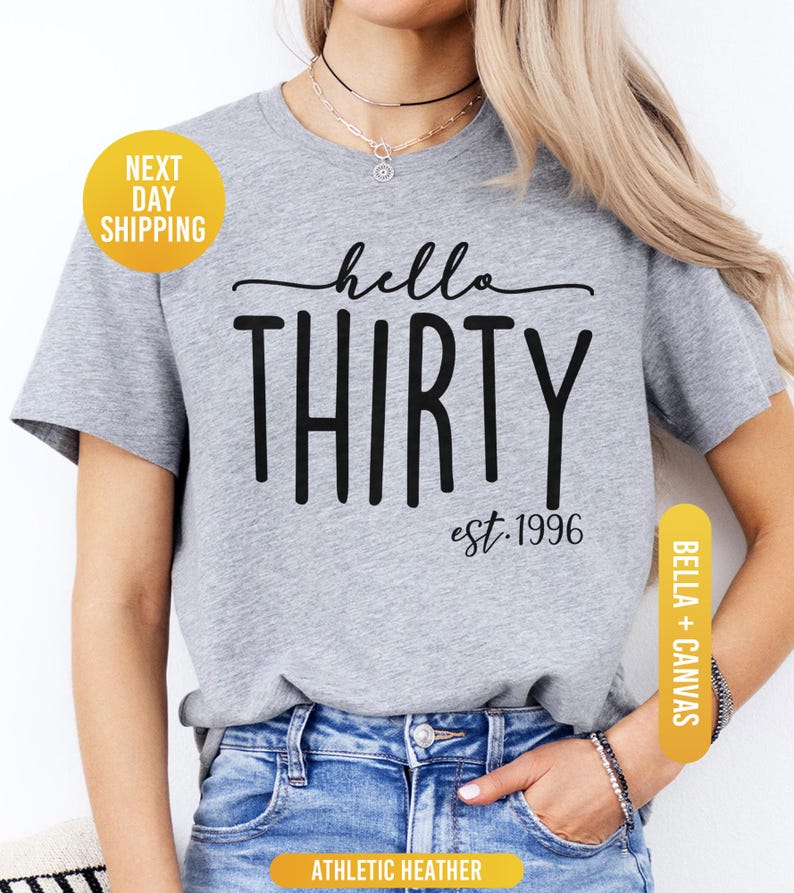 30th Birthday Shirt, Hello Thirty Est 1996 Shirt, 30th Birthday Gift, 30th Birthday Woman, 1996 Shirt, Hello 30 Shirt, 30th Birthday Party image 5