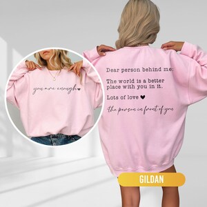 Dear Person Behind Me Sweatshirt, You Are Enough Sweatshirt, You Matter Sweatshirt, Kindness Sweatshirts, Mental Health Sweatshirt image 7