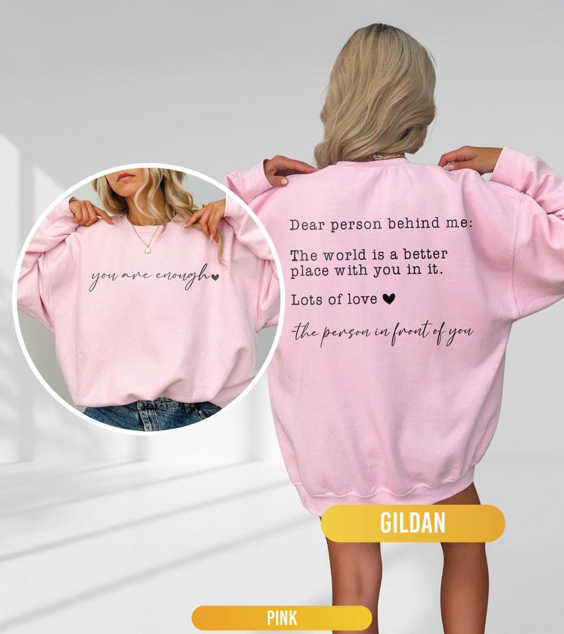 Dear Person Behind Me Sweatshirt, You Are Enough Sweatshirt, You Matter Sweatshirt, Kindness Sweatshirts, Mental Health Sweatshirt image 7