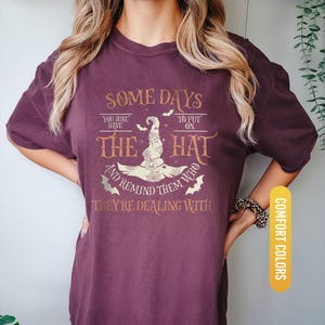 Funny Witch Shirt, Some Days I Just Have To Put On The Hat Remind Them Who They Are Dealing With, Funny Witchcraft, Spooky Witch, Witch Hat image 3