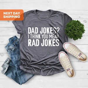 Dad Jokes? I Think You Mean Rad Jokes T-Shirt, Vintage Daddy T-shirt, Fathers Day Gift, Funny Dad Shirt, Gift For Dad, Funny Father Shirt