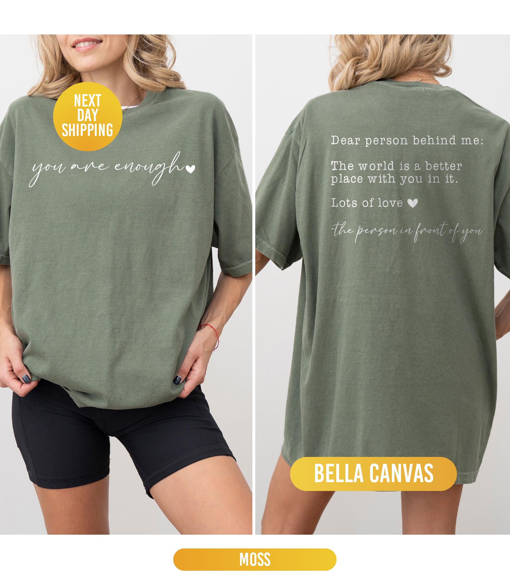Dear Person Behind Me Shirt, You Are Enough Shirt, Shirt for Women, You Matter Shirt, Kindness Sweatshirt, Mental Health Shirt, Xmas Mom Tee