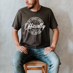My Jokes Are Officially Dad Jokes Shirt, Gift For Father, Father Dad Joke Shirt, Father&#39;s Day Gift, Best Dad Shirt, Gift for Dad, Dad Shirt