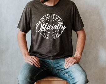 My Jokes Are Officially Dad Jokes Shirt, Gift For Father, Father Dad Joke Shirt, Father's Day Gift, Best Dad Shirt, Gift for Dad, Dad Shirt
