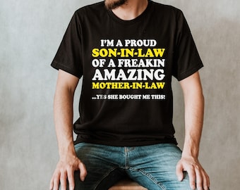 Son In Law T-Shirt, Gift For Your Son In Law, I am Proud Son-In-law Of A Freakin' Awesome Mother-In-Law T-Shirt, Funny Fathers Day Sweater