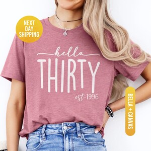 30th Birthday Shirt, Hello Thirty Est 1996 Shirt, 30th Birthday Gift, 30th Birthday Woman, 1996 Shirt, Hello 30 Shirt, 30th Birthday Party image 2