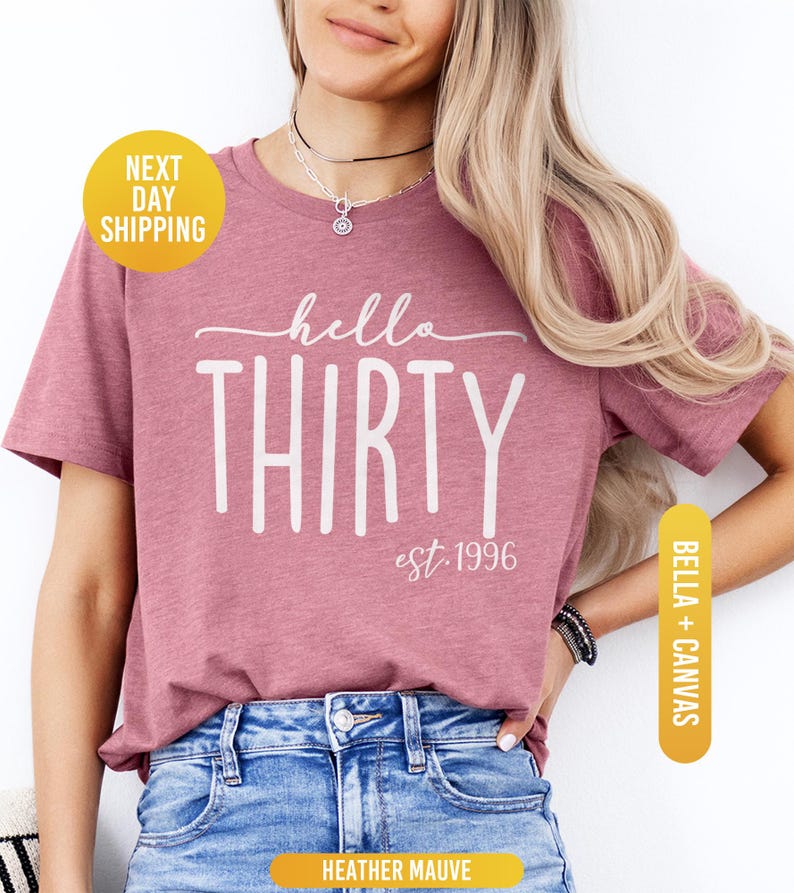 30th Birthday Shirt, Hello Thirty Est 1996 Shirt, 30th Birthday Gift, 30th Birthday Woman, 1996 Shirt, Hello 30 Shirt, 30th Birthday Party image 2
