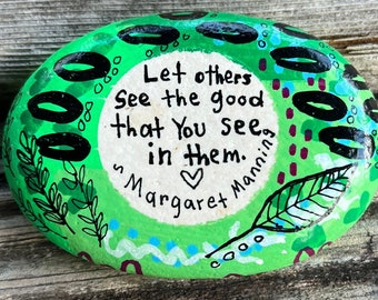 Margaret Manning Inspired Kindness Stone - 'Let Others See the Good That You See in Them,' Green 3.5-Inch Hand-Painted Rock