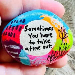 Art Rock, Selfcare, Sometimes you have to take a time out, 2-Inch Painted Rock