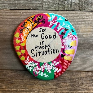 Uplifting Hand-Painted Original Art - &#39;See the Good in Every Situation,&#39; 3-Inch Painted Rock