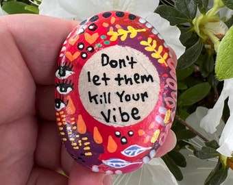 Art Rock, Be You, Don&#39;t Let Them Kill Your Vibe, red, 2 Inch Painted Rock