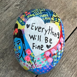 Everything Will Be Fine, lady&#39;s face, heart,  2.5 Inch Painted Rock