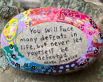 Maya Angelou Inspirational Quote Rock - Overcoming Defeats, Big 4-Inch Hand-Painted Original Stone