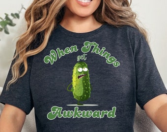 Funny Awkward Pickle Shirt, Retro Pickle Shirt, Green Pickle Shirt, Pickle Lover Shirt, Trendy Womens Shirt, Pickle Graphic Tees