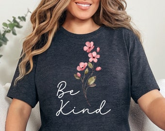 Be Kind Shirt, Kindness Shirt, Retro Be Kind Shirt, Flower Shirt, Vintage Shirt, Christian Shirt, Love Shirt, Women's Shirt, Gift For Women