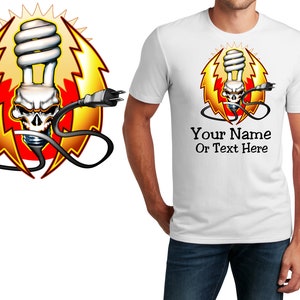 May include: White t-shirt with a graphic of a skull with a light bulb for a head, surrounded by lightning bolts and electrical wire. The text "Your Name Or Text Here" is printed below the graphic.