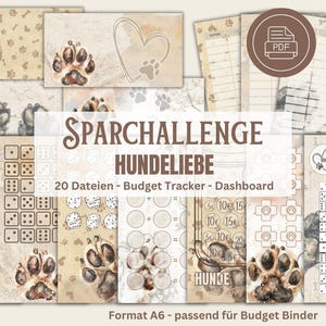 May include: A set of printable budget tracker pages with a dog paw print theme. The pages include a dashboard, budget tracker, and other printable sheets. The text on the pages reads "Sparchallenge Hundeliebe 20 Dateien - Budget Tracker - Dashboard Format A6 - passend für Budget Binder".