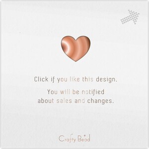 Pu&ograve; includere: Un biglietto bianco con un cuore di rame al centro. Il testo "Clicca se ti piace questo design. Sarai avvisato di vendite e cambiamenti." &egrave; sotto il cuore. Il testo "Crafty Bead" &egrave; in fondo al biglietto.