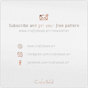 May include: A white card with rose gold text and icons. The text reads "Subscribe and get your free pattern" with a website address below. Additional website and social media links are also present. The Crafty Bead logo is at the bottom.