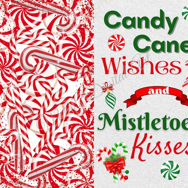 Candy Cane Wishes and Mistletoe Kisses, Christmas Tumbler, Instant Digital Download