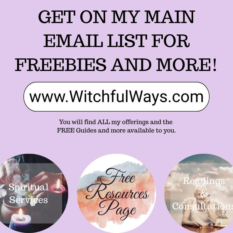May include: A lilac-colored graphic with the text "GET ON MY MAIN EMAIL LIST FOR FREEBIES AND MORE!" and the website address "www.WitchfulWays.com". Below are three circular images with text: "Spiritual Services", "Free Resources Page", and "Readings & Consultations".